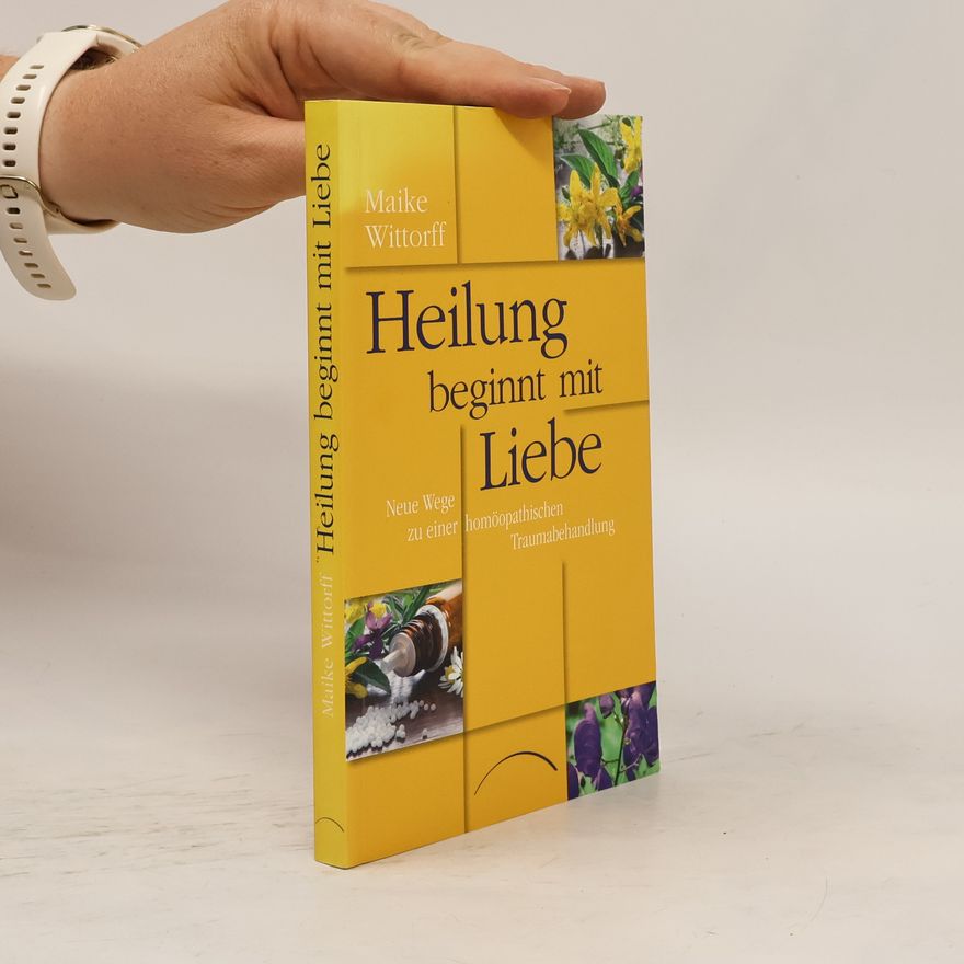 Maike Wittorff Heilung beginnt mit Liebe