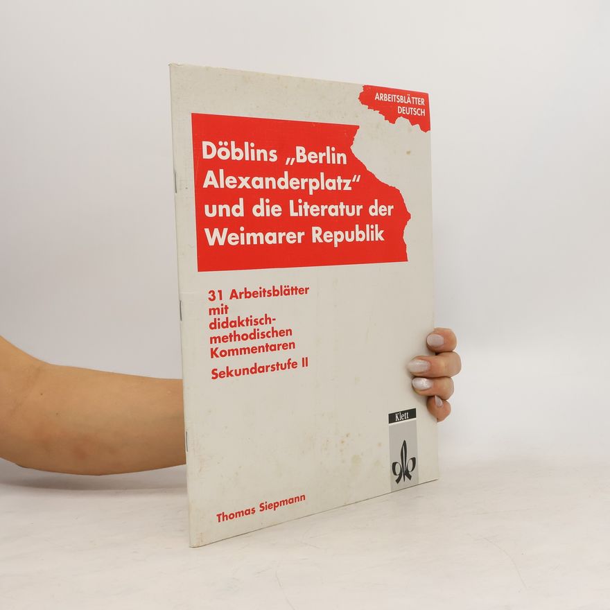 Thomas Siepmann Döblins "Berlin Alexanderplatz" und die Literatur der Weimarer Republik