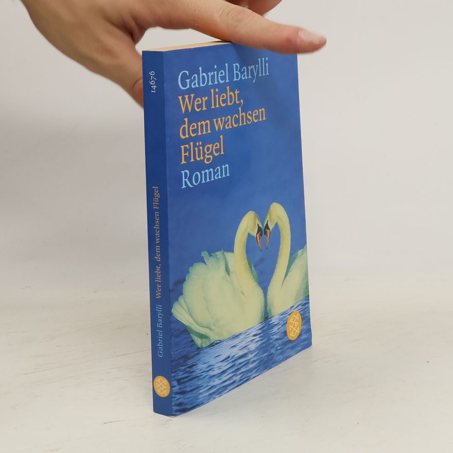 Gabriel Barylli Wer liebt, dem wachsen Flügel