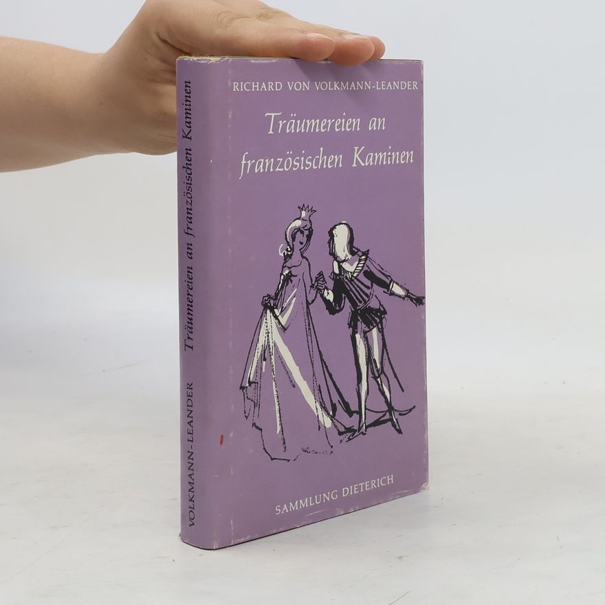 Richard von Volkmann-Leander Träumereien an französischen Kaminen