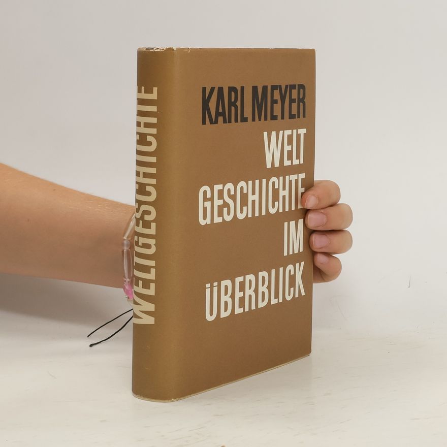 Karl Meyer Welt Geschichte im Überblick