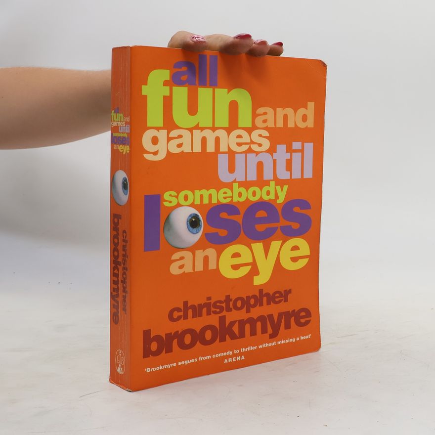 Christopher Brookmyre All Fun and Games Until Somebody Loses an Eye