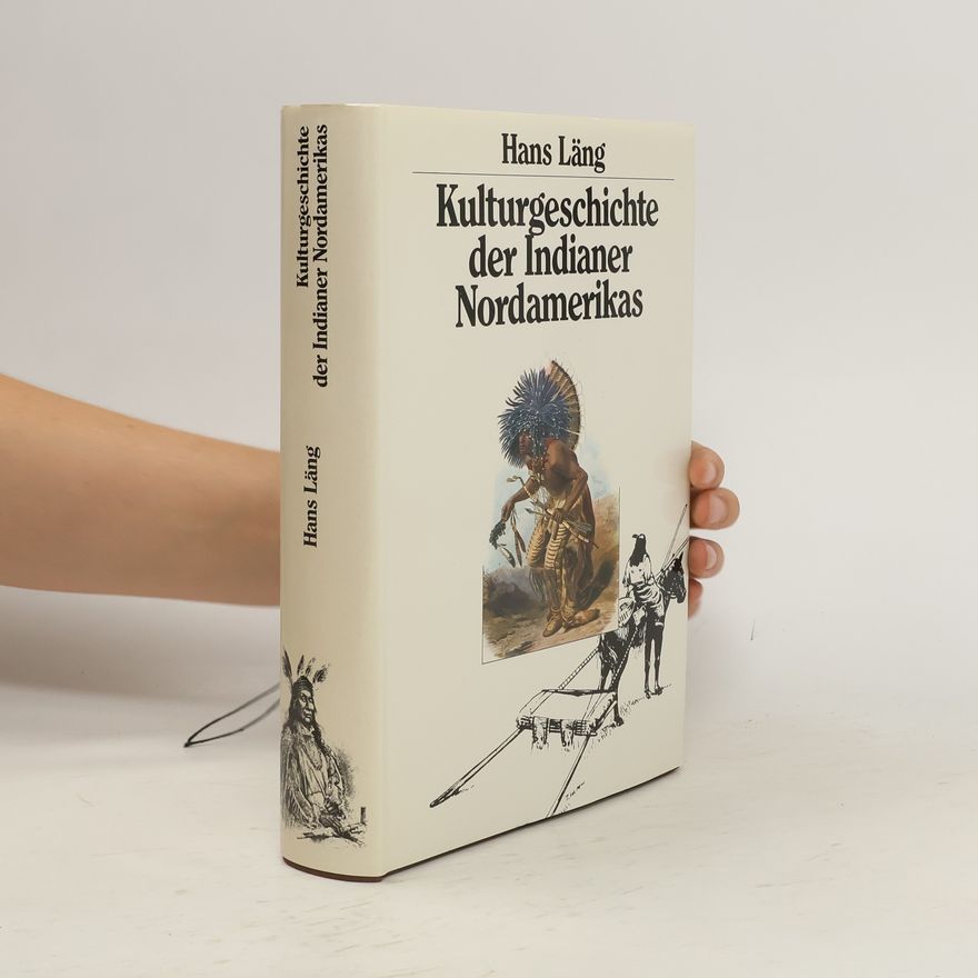 Hans Läng Kulturgeschichte der Indianer Nordamerikas