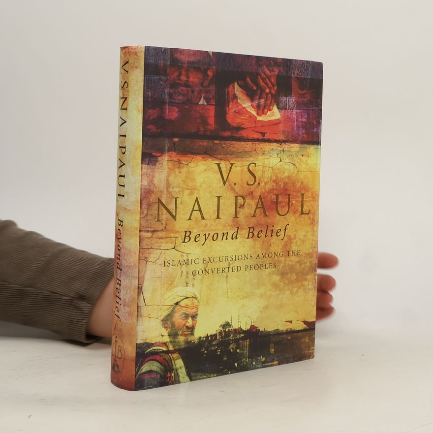 V. S. Naipaul Beyond Belief
