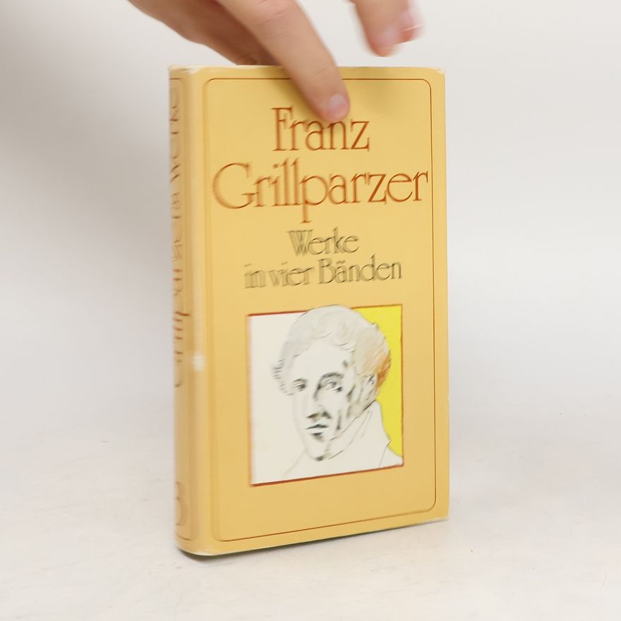 Franz Grillparzer Werke in vier Bänden. Band III