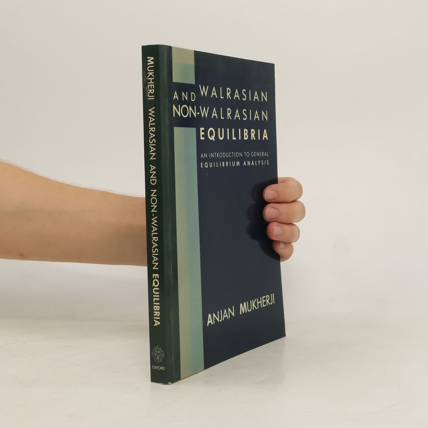 Anjan Mukherji Walrasian and Non-Walrasian Equilibria