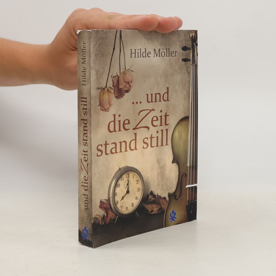 Hilde Möller ... und die Zeit stand still