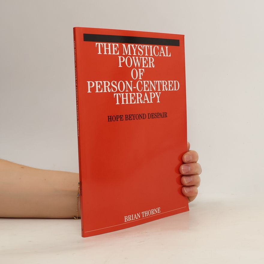 Brian Thorne The Mystical Path of Person-Centred Therapy