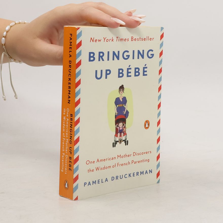 Pamela Druckerman Bringing up bébé