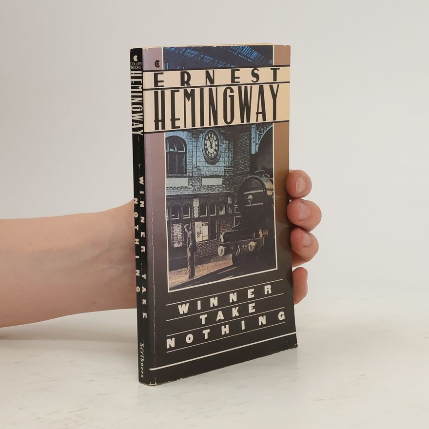 Ernest Hemingway Winner Take Nothing