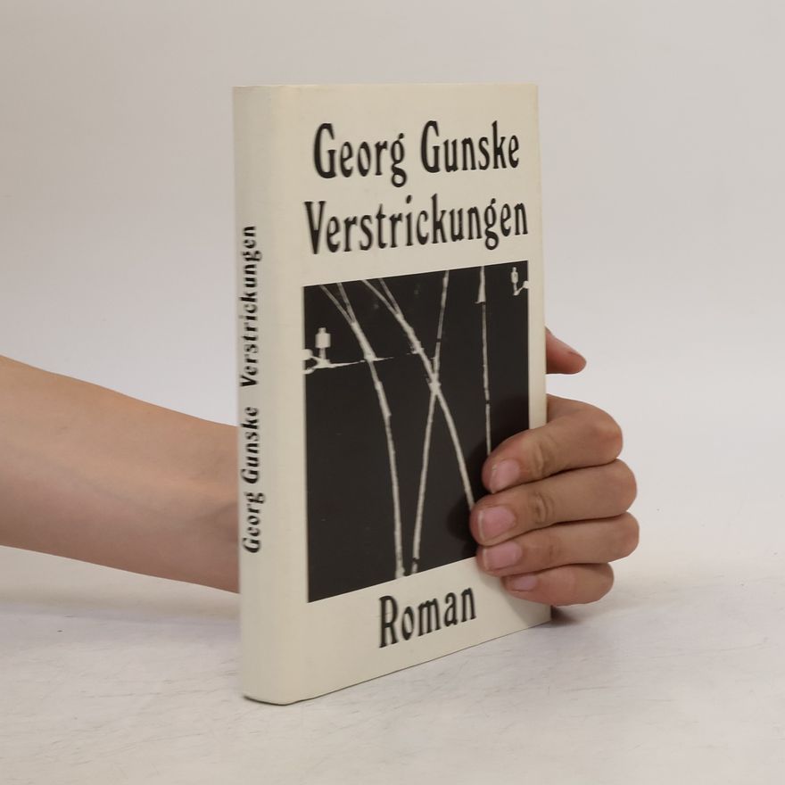 Georg Gunske Verstrickungen