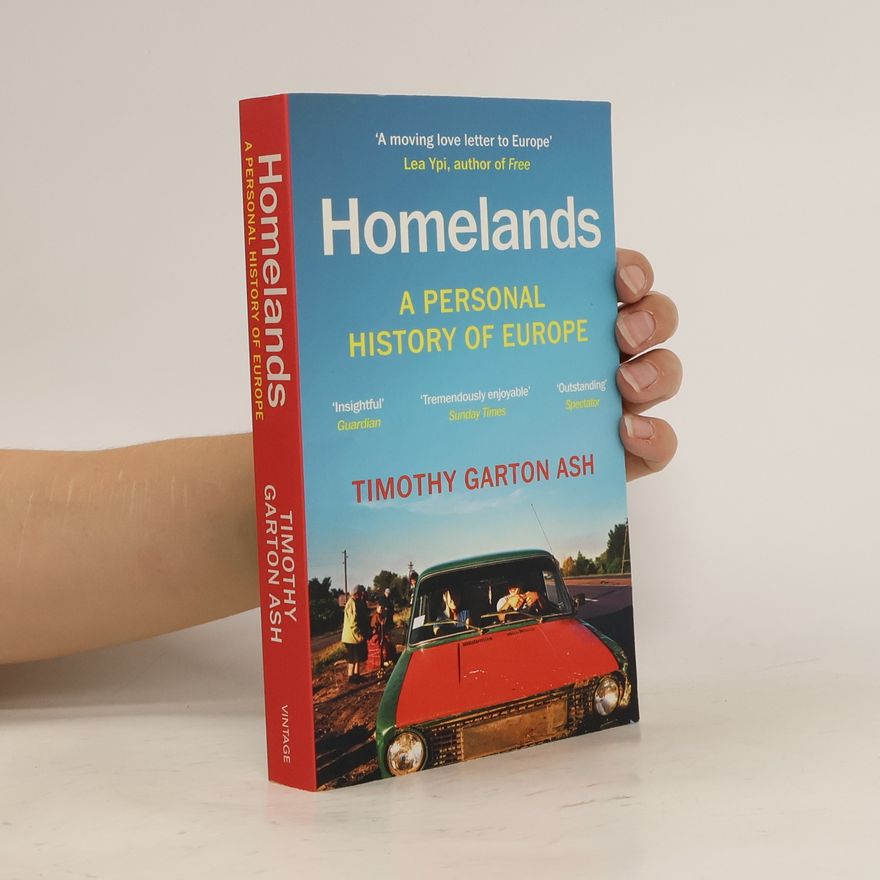 Timothy Garton Ash Homelands: A Personal History of Europe - Updated with a New Chapter
