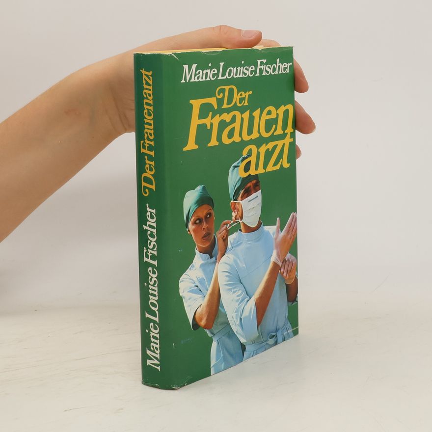 Marie Louise Fischer Der Frauen arzt