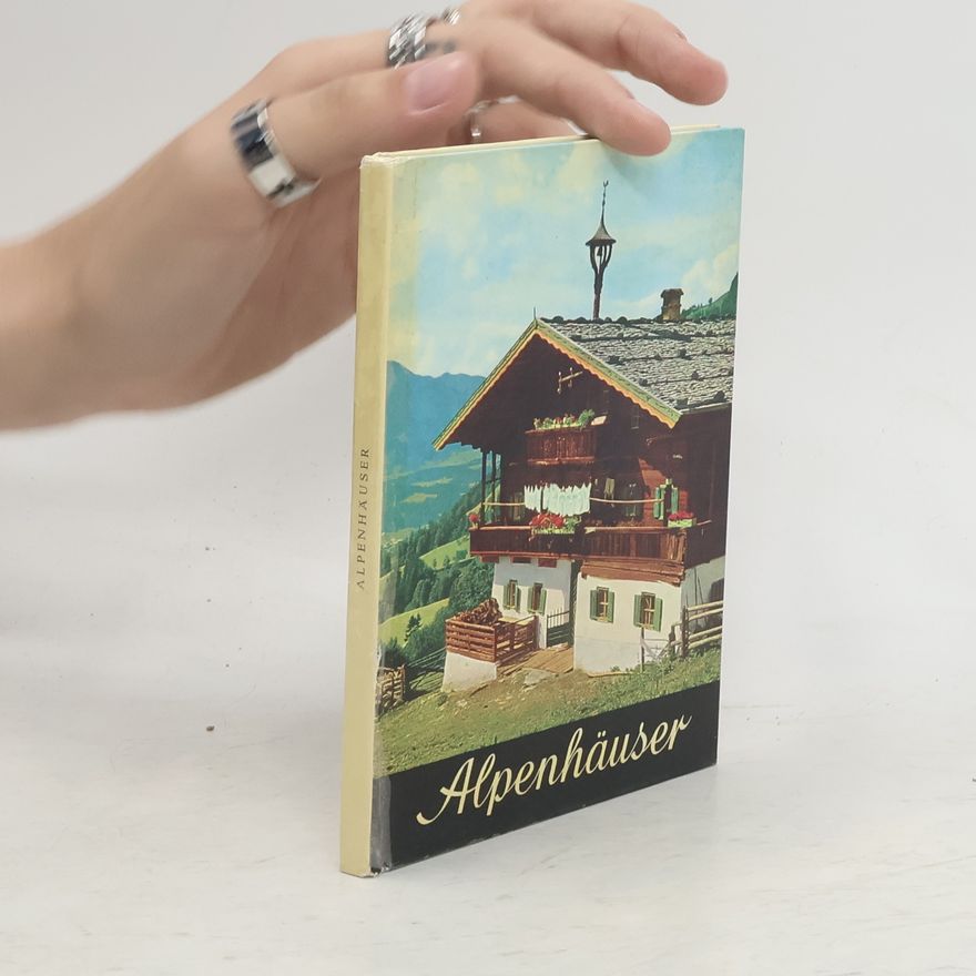Franz Colleselli Alpenhäuser und ihre Einrichtung