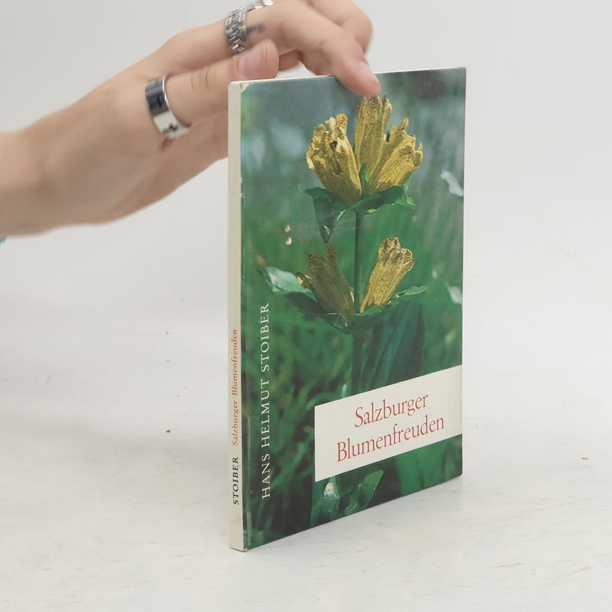 Hans Helmut Stoiber Salzburger Blumenfreuden