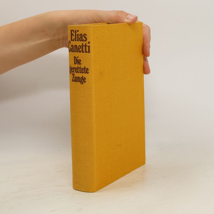Elias Canetti Die gerettete Zunge