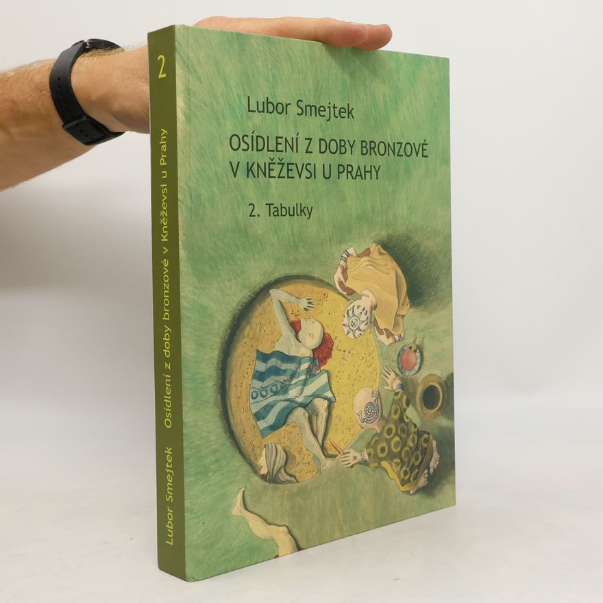 Lubor Smejtek Osídlení z doby bronzové v Kněževsi u Prahy