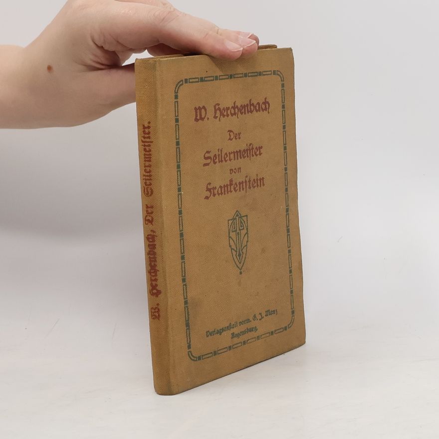 W. Herschenbach  Der Seilermeister von Frankenstein
