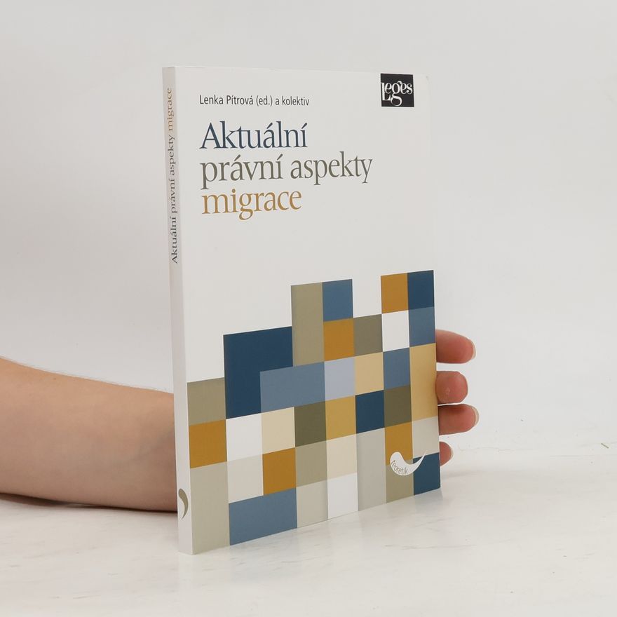 Lenka Pítrová Aktuální právní aspekty migrace