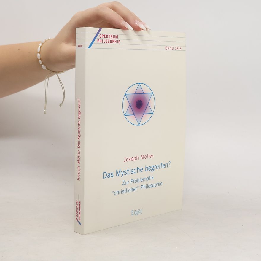 Joseph Möller Das Mystische begreifen?