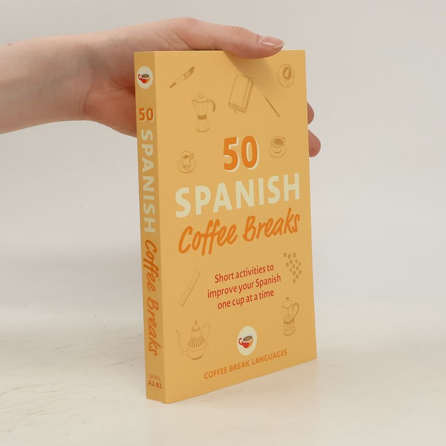 Coffee Break Languages 50 Spanish Coffee Breaks