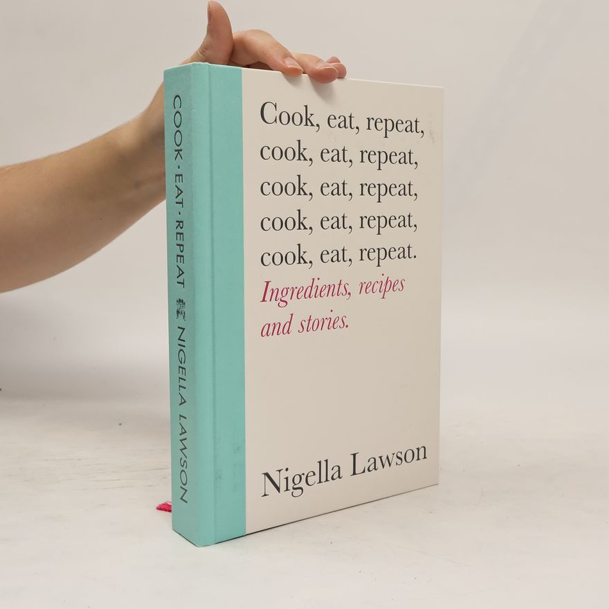 Nigella Lawson Cook, Eat, Repeat