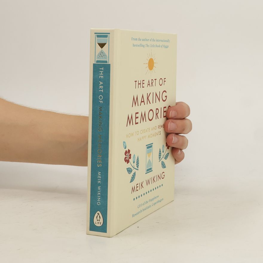 Meik Wiking The Art of Making Memories