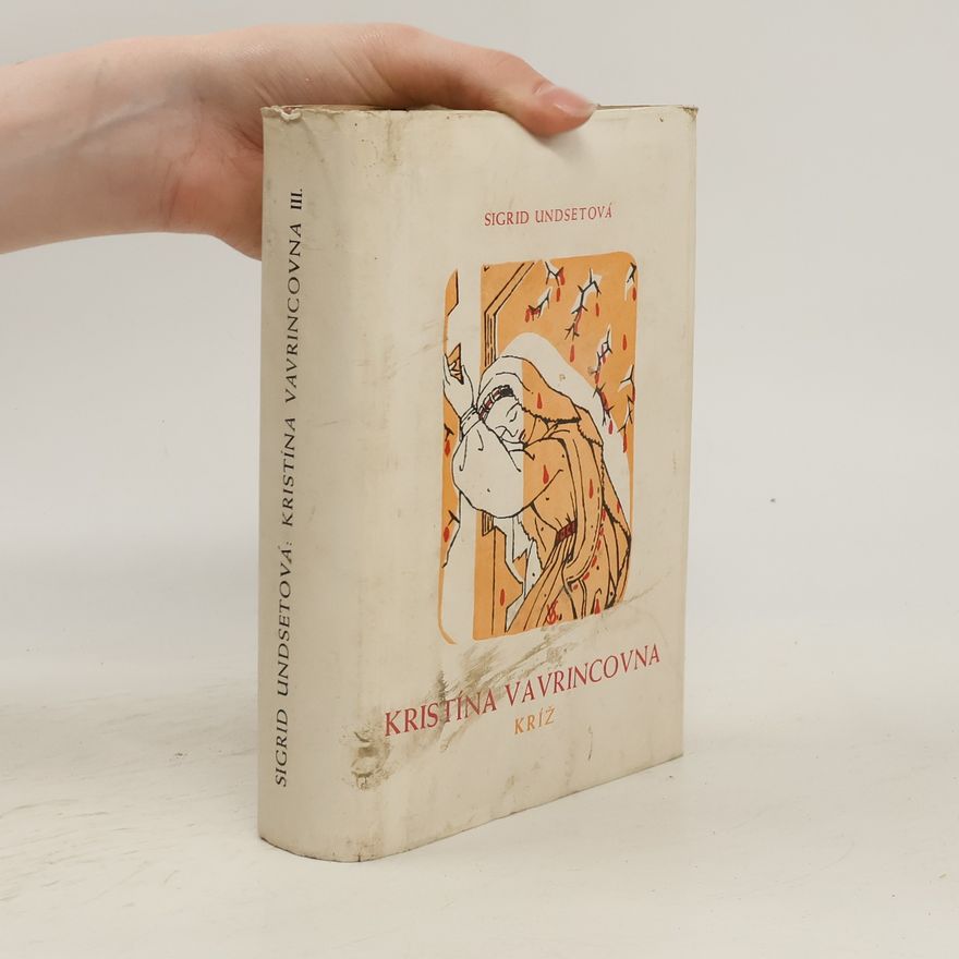 Sigrid Undset Kristína Vavrincová. III. Kríž