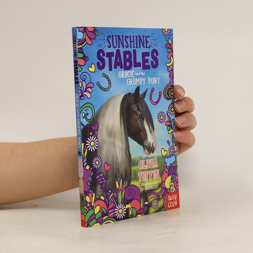 Olivia Tuffin Sunshine Stables: Gracie and the Grumpy Pony