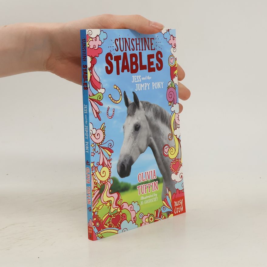 Olivia Tuffin Sunshine Stables: Jess and the Jumpy Pony