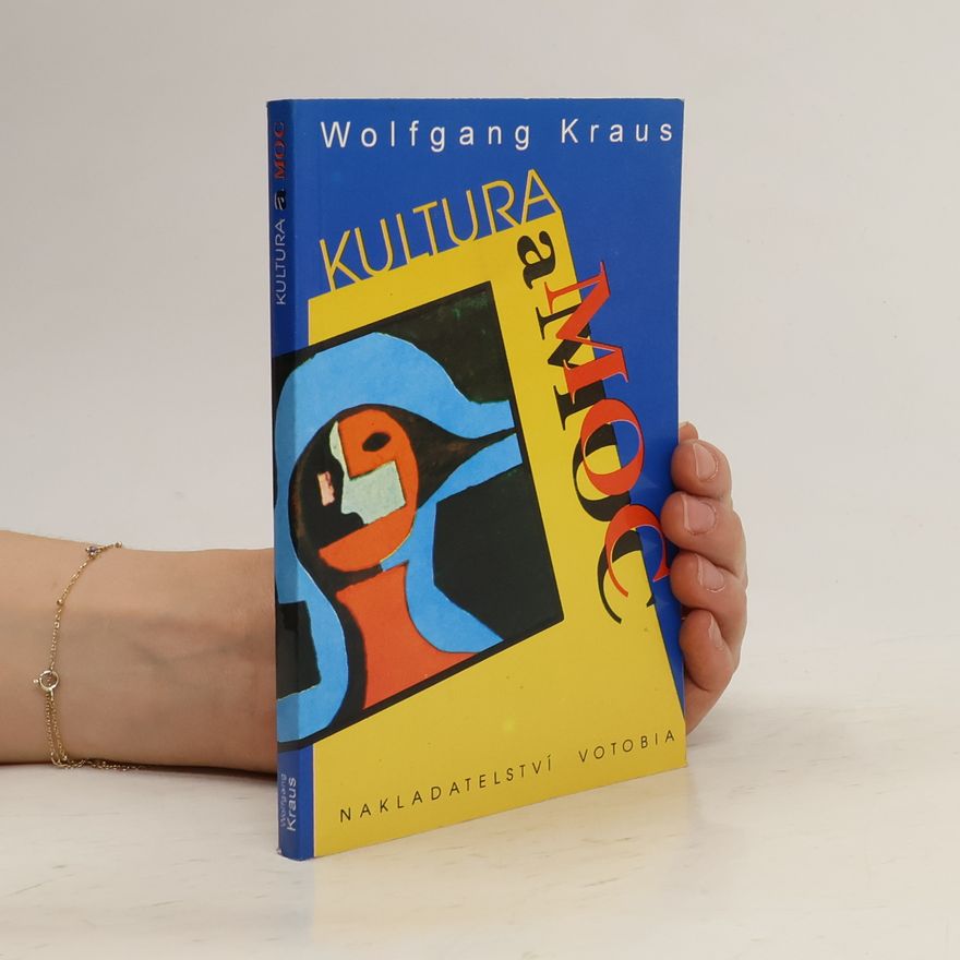 Wolfgang Kraus Kultura a moc: Proměna přání