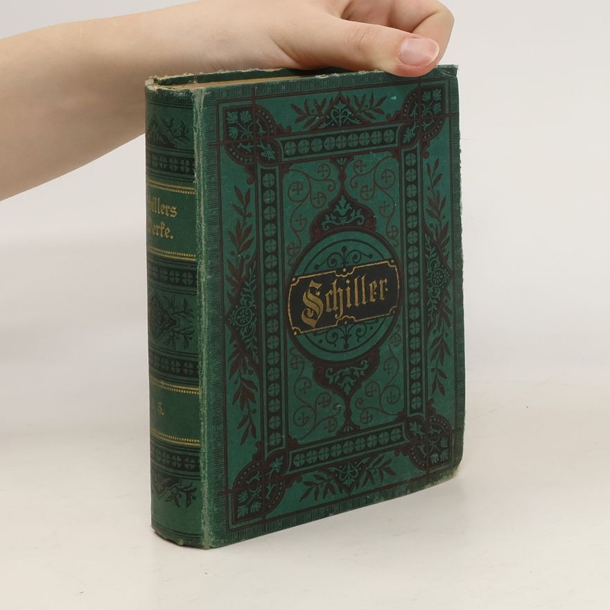 Friedrich Schiller Schillers sämtliche Werke in zwölf Bänden. Erster Band. Gedichte