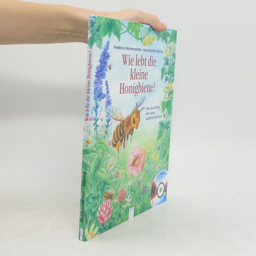 Friederun Reichenstetter Wie lebt die kleine Honigbiene?