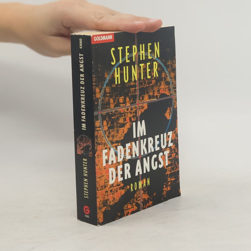 Stephen Hunter Im Fadenkreuz der Angst