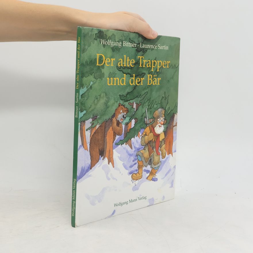 Wolfgang Bittner Der alte Trapper und der Bär