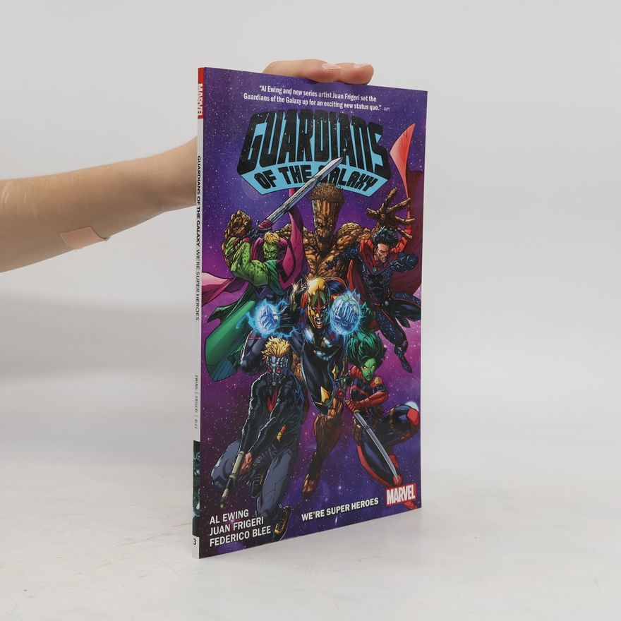 Al Ewing Guardians of the Galaxy by Al Ewing 3: We're Super Heroes