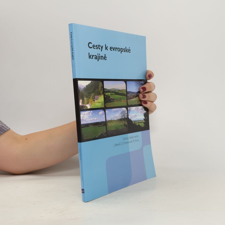 Jaromír Beneš Cesty k evropské krajině : Cesty ke kulturní krajině 2000-2003