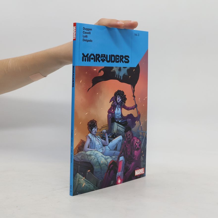 Gerry Duggan Marauders By Gerry Duggan Vol. 3