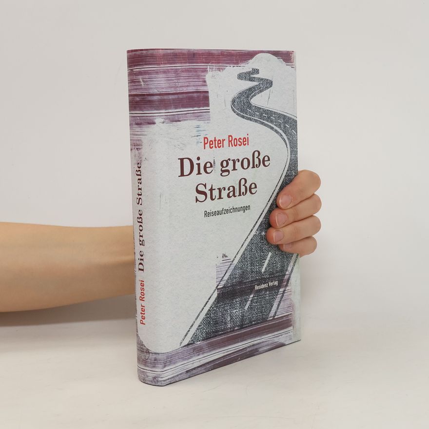 Peter Rosei Die große Straße