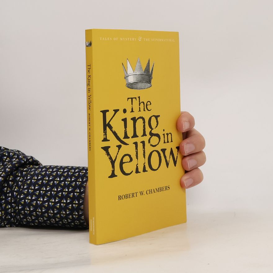 Robert William Chambers The King in Yellow