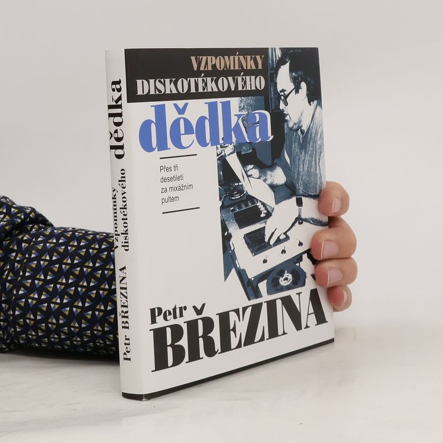 Petr Březina Vzpomínky diskotékového dědka