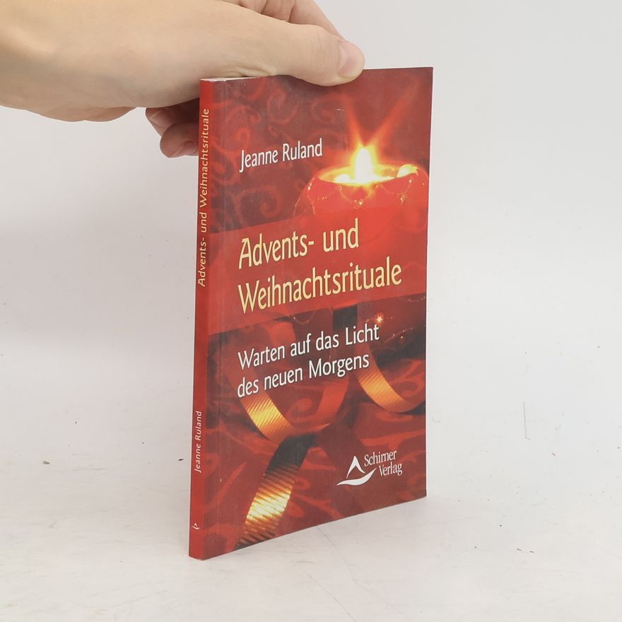 Jeanne Ruland Advents- und Weihnachtsrituale