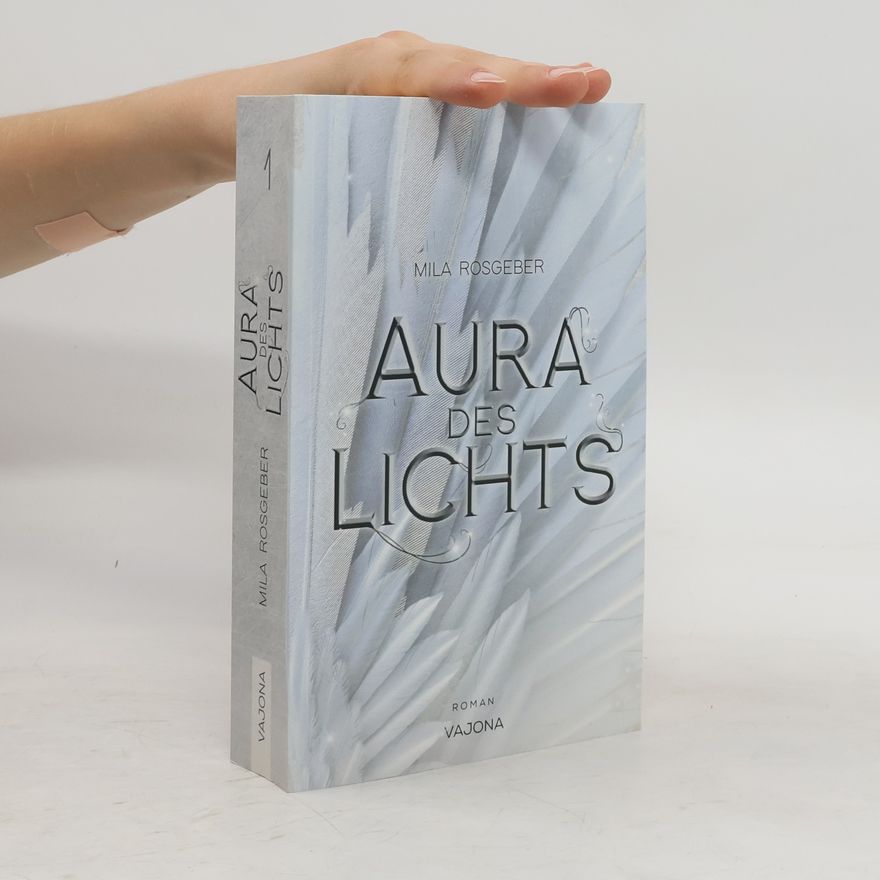 Mila Rosgeber Aura des Lichts (Erwachten-Reihe 1)