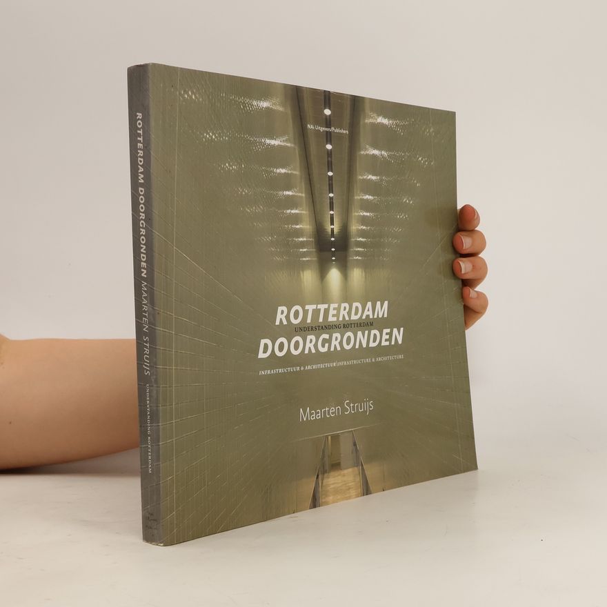 Maarten Struijs Rotterdam doorgronden