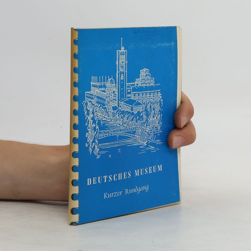 Autorenkollektiv Deutsches Museum. Kurzer Rundgang durch die Sammlungen