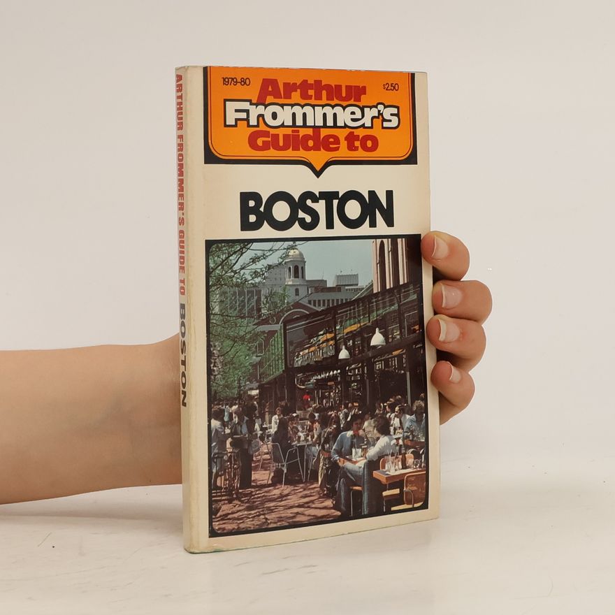 Arthur Frommer Arthur Frommer's Guide to Boston
