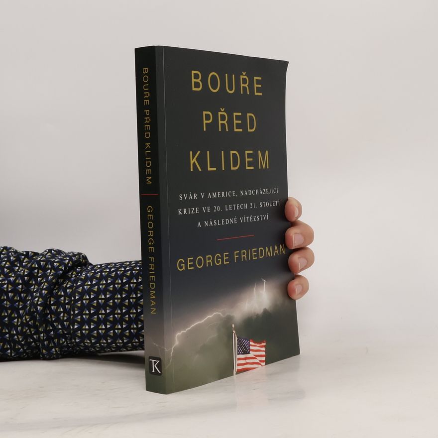 George Friedman Bouře před klidem
