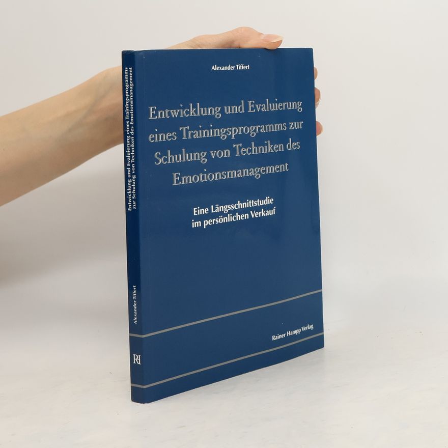 Alexander Tiffert Entwicklung und Evaluierung eines Trainingsprogramms zur Schulung von Techniken des Emotionsmanagement