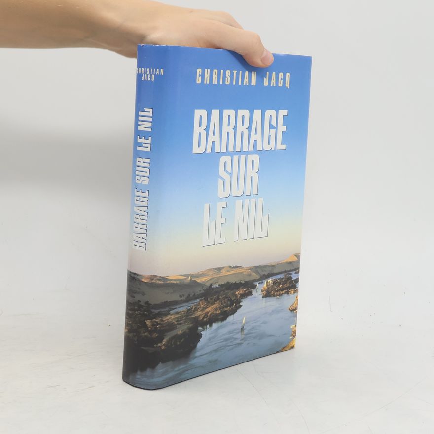 Christian Jacq Barrage sur le Nil