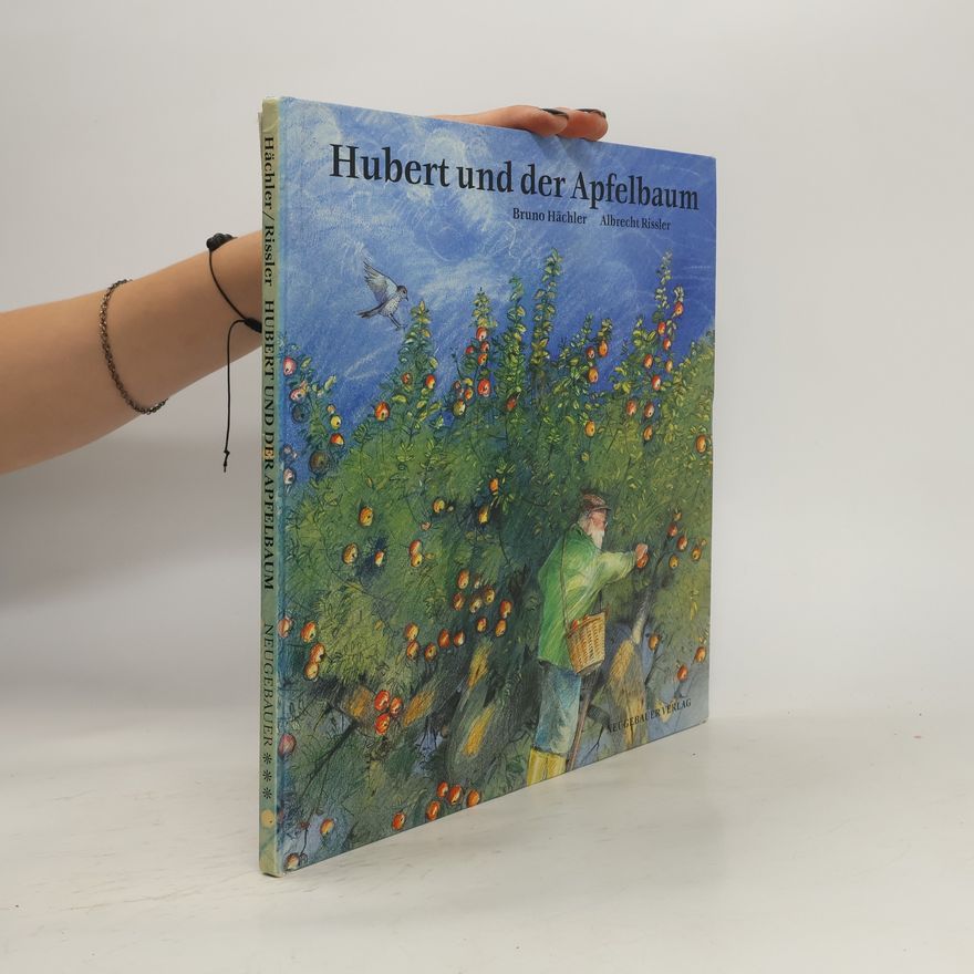 Bruno Hächler Hubert und der Apfelbaum